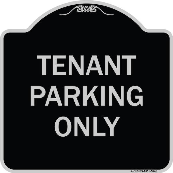 Designer Series-Tenant Parking Only, Black & Silver Heavy-Gauge Aluminum, 18" x 18", BS-1818-9749